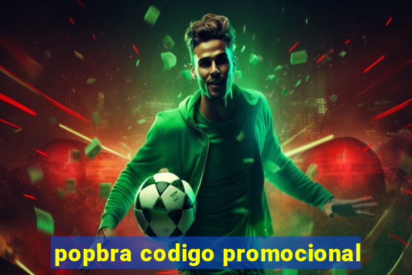 popbra codigo promocional